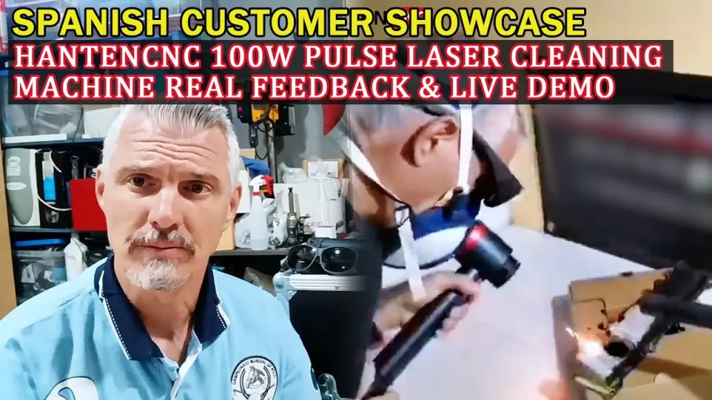 Spanish Customer Showcase 100W Laser Cleaner Real Feedback