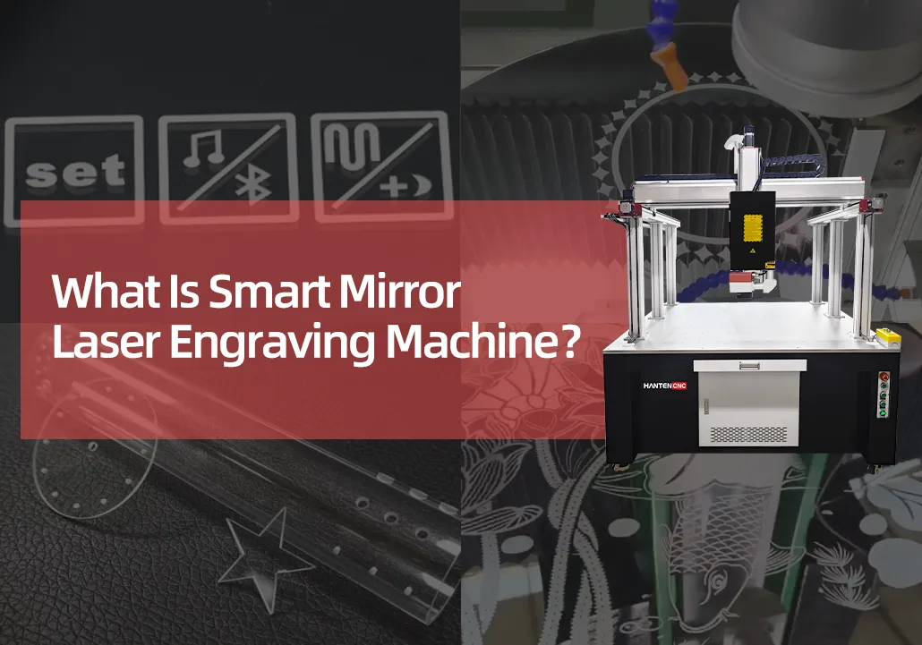 What is smart mirror laser engraving machine