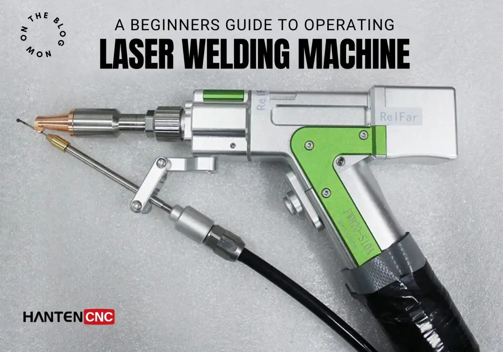 guide to operating a laser welding machine