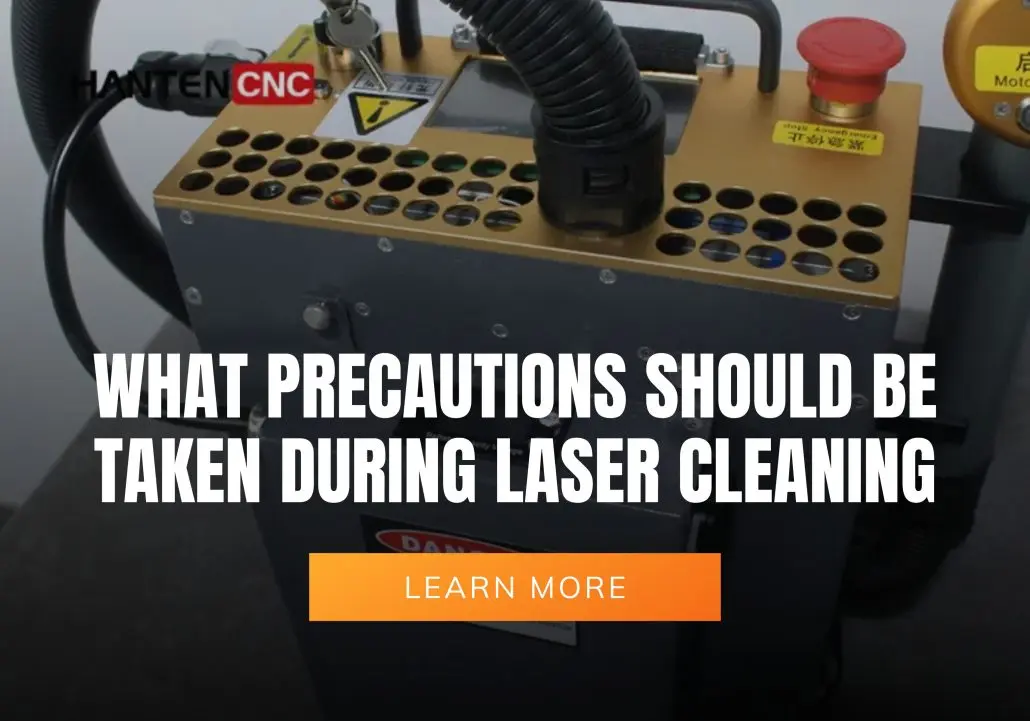 what precautions should be taken during laser cleaning